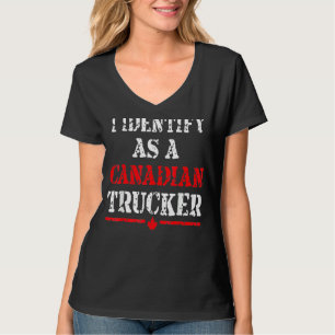 Ich identifiziere mich als kanadischer LKWs Funny T-Shirt