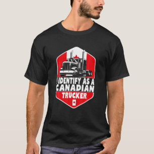 Ich identifiziere mich als kanadischer LKWs Funny T-Shirt