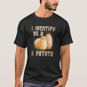 Ich identifiziere mich als Kartoffel T-Shirt