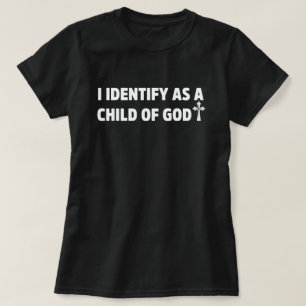 Ich identifiziere mich als Kind eines guten christ T-Shirt
