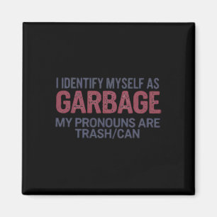 Ich identifiziere mich als Müll Lustiger Müll für Magnet