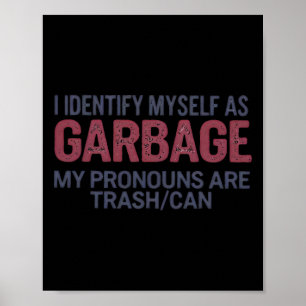 Ich identifiziere mich als Müll Lustiger Müll für  Poster