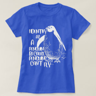 Ich identifiziere mich als Pinguin, weil Pinguine  T-Shirt
