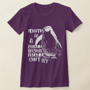 Ich identifiziere mich als Pinguin, weil Pinguine T-Shirt