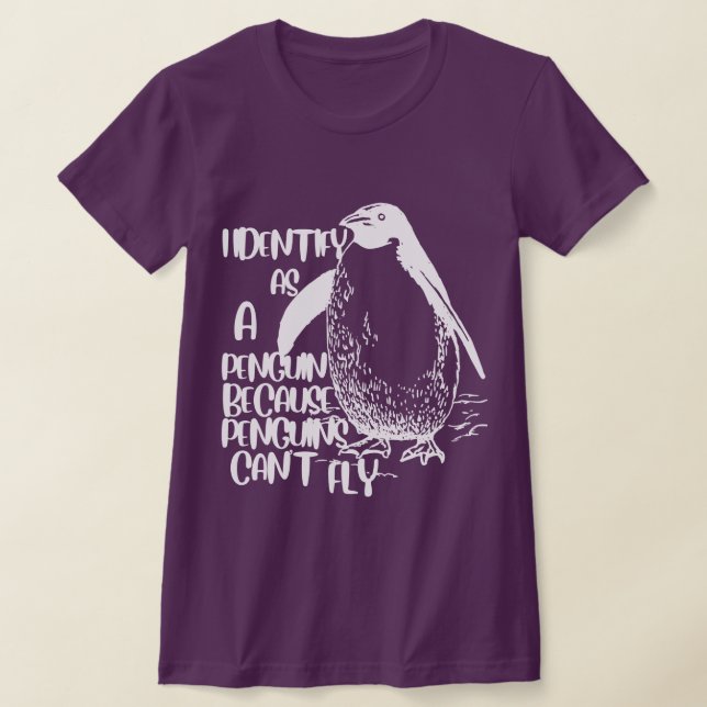Ich identifiziere mich als Pinguin, weil Pinguine  T-Shirt (Ablage )