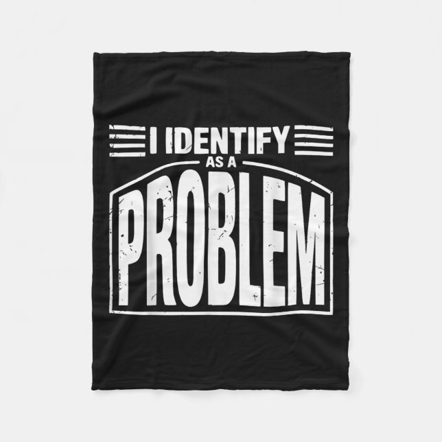 Ich identifiziere mich als Problem - lustig sarkas Fleecedecke (Vorderseite)