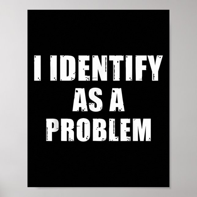 Ich identifiziere mich als Problem - lustig sarkas Poster (Vorne)