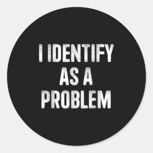 Ich identifiziere mich als Problem lustige Spaß Sp Runder Aufkleber