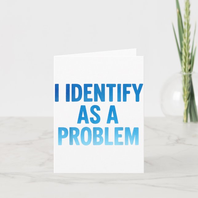 Ich identifiziere mich als Problem Lustiger sarkas Karte (Vorderseite)