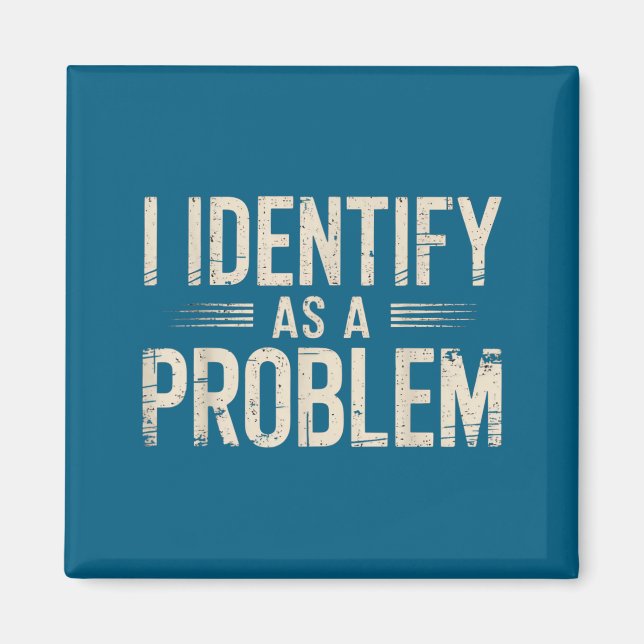 Ich identifiziere mich als Problem Lustiger sarkas Magnet (Vorne)