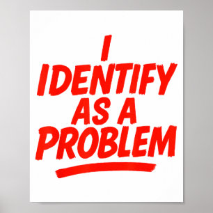 Ich identifiziere mich als Problem Lustiger sarkas Poster