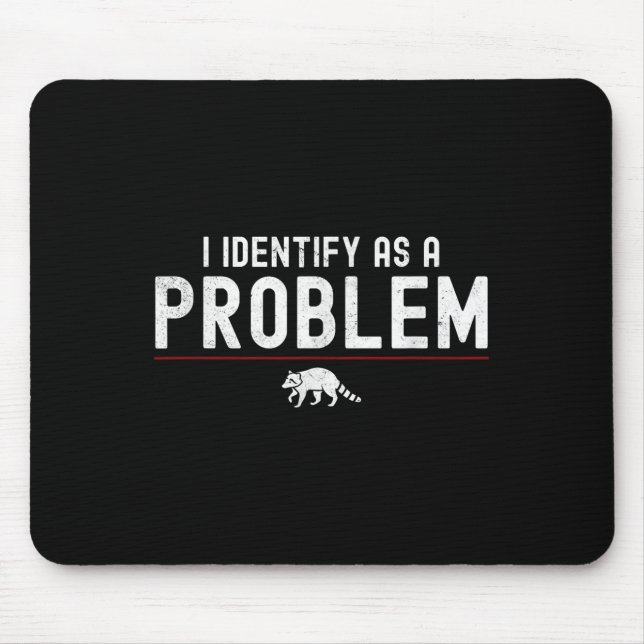 Ich identifiziere mich als Problem - Sarkastischer Mousepad (Vorne)