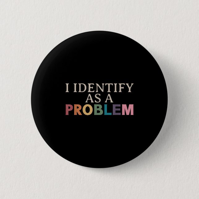 Ich identifiziere mich als Problem - unheimlich lu Button (Vorderseite)