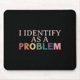 Ich identifiziere mich als Problem - unheimlich lu Mousepad