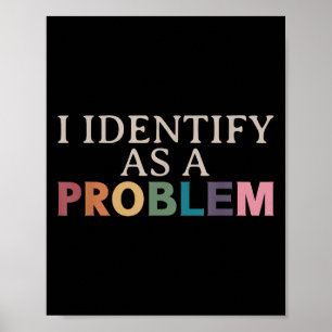 Ich identifiziere mich als Problem - unheimlich lu Poster