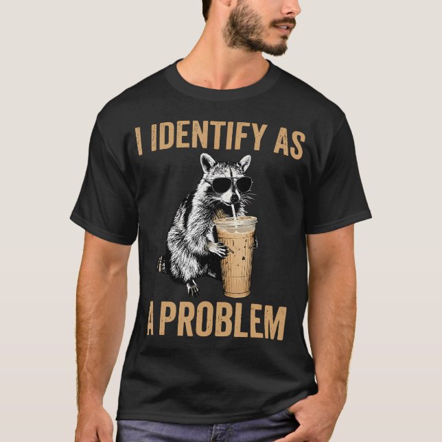 Ich identifiziere mich als Problem-Waschbär-Eis T-Shirt (Vorderseite)