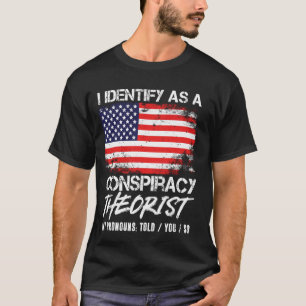 Ich identifiziere mich als Verschwörungstheoretike T-Shirt
