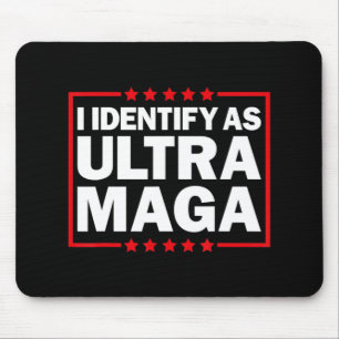 Ich identifiziere mich mit Ultra MAGA Ultra MAGA u Mousepad