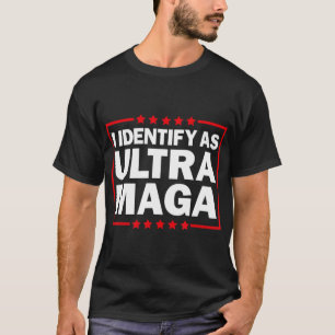 Ich identifiziere mich mit Ultra MAGA Ultra MAGA u T-Shirt