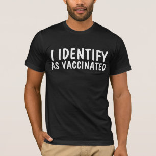 ICH IDENTIFIZIERE T-SHIRTS ALS IMPFSTOFFE FÜR T - 