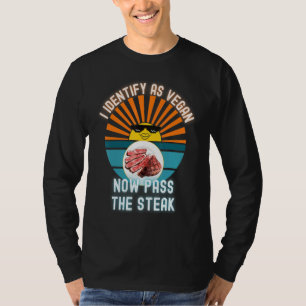Ich identifiziere, wie Vegan jetzt den Steak Deal  T-Shirt