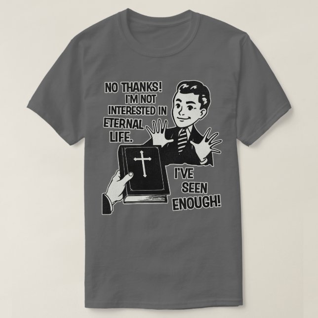 Ich interessiere mich nicht für ewiges Leben T-Shirt (Design vorne)