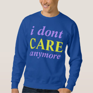 ich interessiere mich nicht mehr Strickjacke Sweatshirt