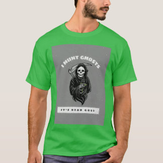 Ich jage Geister Itx27s Tote Gut ideal für Hallowe T-Shirt