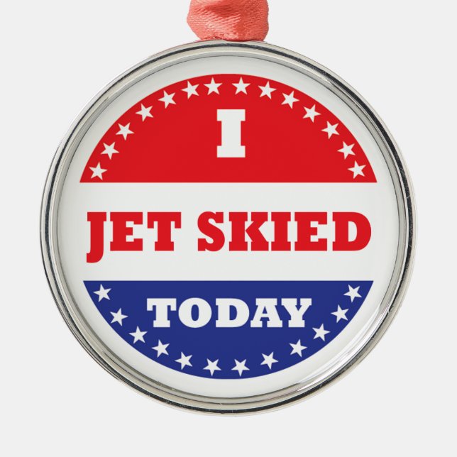 Ich Jet Skied heute Ornament Aus Metall (Vorne)
