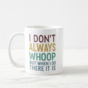 Ich jubele nicht immer, aber wenn ich es tue, dann kaffeetasse