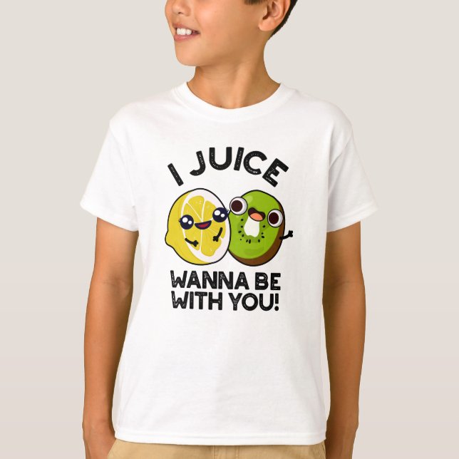 Ich Juice will mit dir lustige Fruchtpuppe sein T-Shirt (Vorderseite)