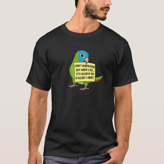 Ich Kack nicht immer, aber wenn ... Blaugekronter  T-Shirt (Vorderseite)
