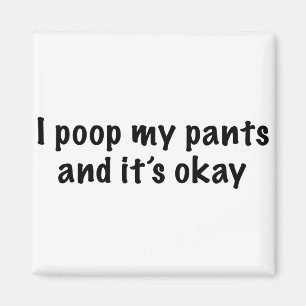 Ich kacke meine Hosen Magnet