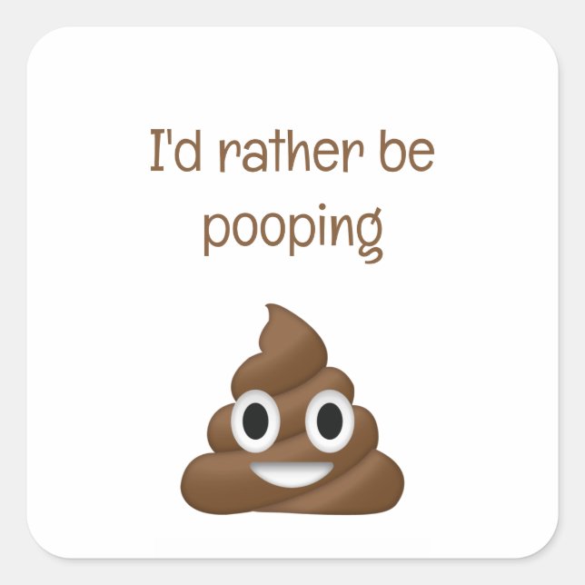Ich Kackte eher lustige Poo-Emoji Quadratischer Aufkleber (Vorderseite)