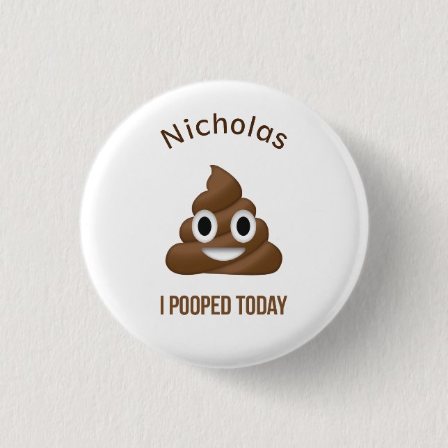 Ich Kackte heute Funny Emoticon mit Namen Button (Vorderseite)