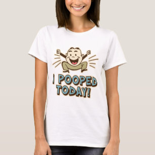 Ich Kackte heute Funny Toilet Spaß T-Shirt