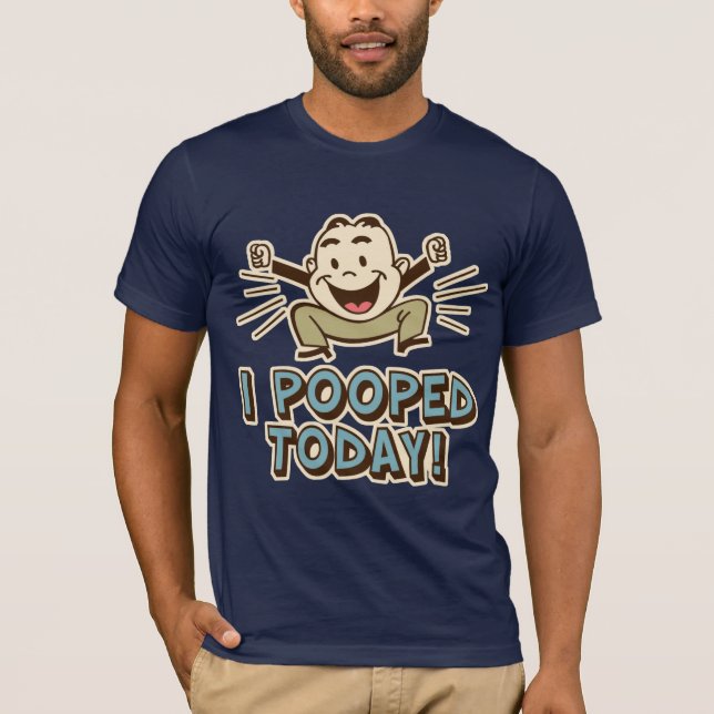 Ich Kackte heute Funny Toilet Spaß T-Shirt (Vorderseite)