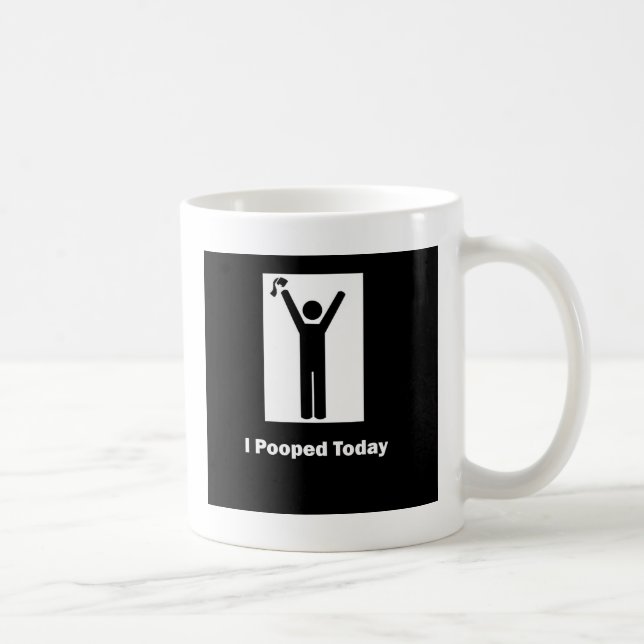 ICH KACKTE HEUTE KAFFEETASSE (Rechts)