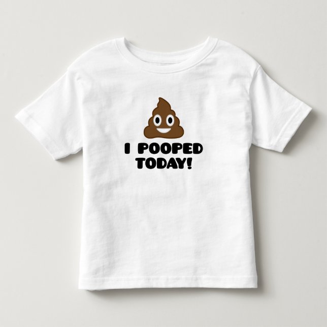 Ich kackte heute! KinderShirt Kleinkind T-shirt (Vorderseite)