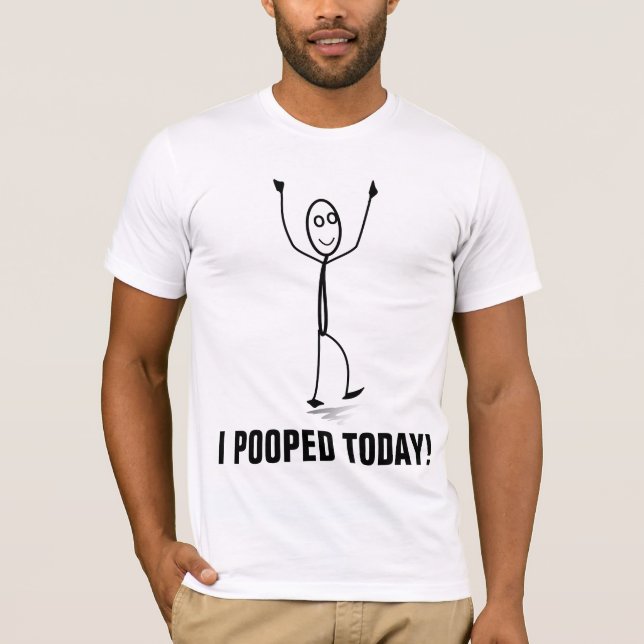 Ich KACKTE HEUTE lustige T - Shirt! T-Shirt (Vorderseite)