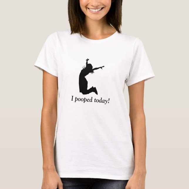 ICH KACKTE HEUTE! Lustiger humorvoller T - Shirt (Vorderseite)