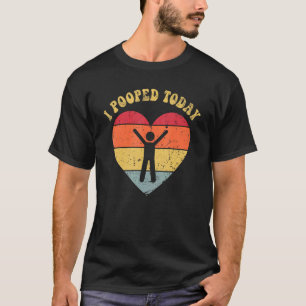 Ich Kackte heute Retro Gekackt Toilette Spaß ich G T-Shirt