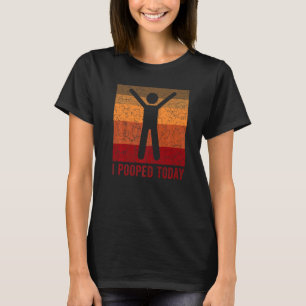 Ich Kackte heute Retro-Spaß Kackte ich heute 3 T-Shirt