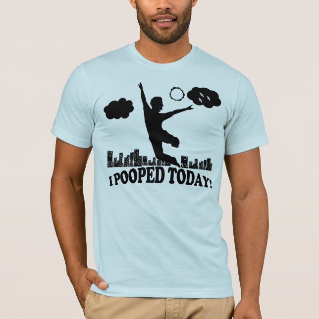 Ich kackte heute T-Shirt (Vorderseite)