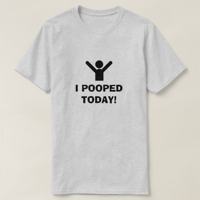 ICH KACKTE HEUTE! T-Shirt (Design vorne)