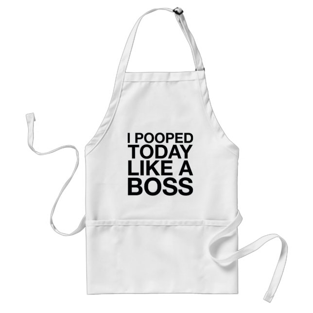 Ich Kackte heute wie ein Boss Schürze (Vorne)