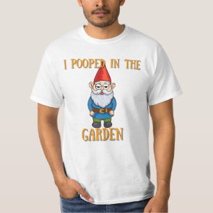 Ich kackte im Garten T-Shirt