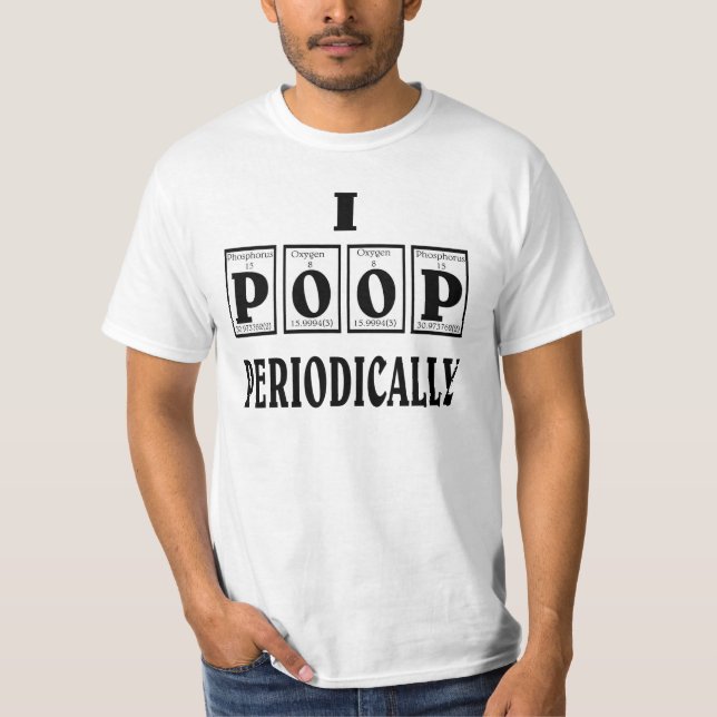Ich kackte periodisch. T-Shirt (Vorderseite)
