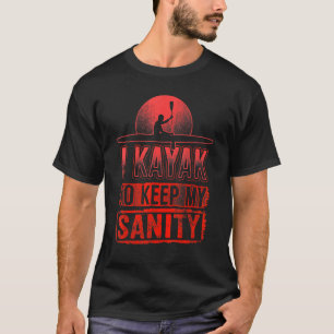 Ich KAJAK Lustige Kajakfahrer Kajakfahren T-Shirt