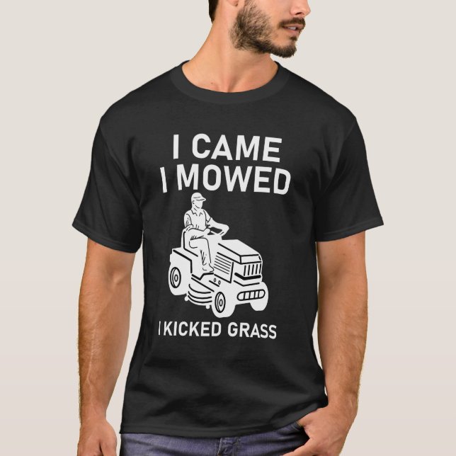 Ich kam, als ich mähte, wurde ich Grasmäher geknic T-Shirt (Vorderseite)